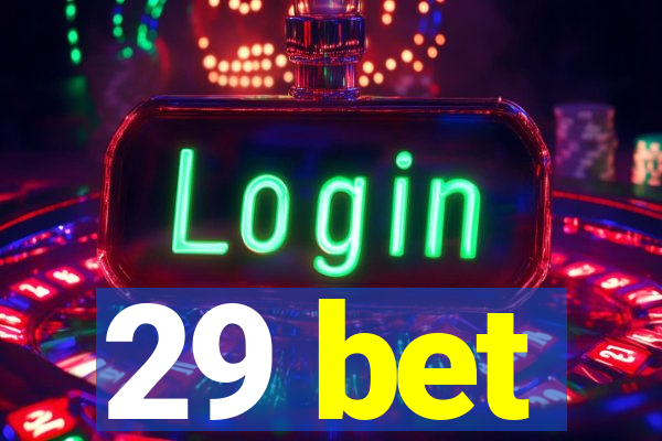 29 bet